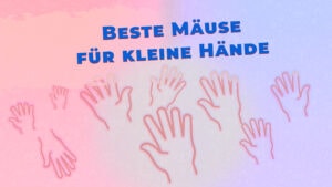 Kompakte Formen, präziser Grip: Die besten Mäuse für kleine Hände im Überblick.