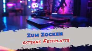 Welche externen Laufwerke taugen wirklich fürs Zocken? Hier findest du die besten Optionen für Gaming.