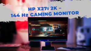 HP X27i 2K im Test: 144‑Hz‑IPS mit Fokus auf Farben, Overdrive und Gaming‑Alltag.